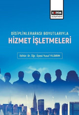 Disiplinlerarası Boyutlarıyla Hizmet İşletmeleri Kolektif Eğitim Yayınevi