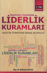 Geçmişten Günümüze Liderlik Kuramları Şebnem Aslan Eğitim Yayınevi