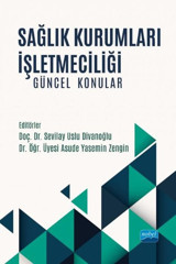 Sağlık Kurumları İşletmeciliği - Güncel Konular Kolektif Nobel Akademik Yayıncılık