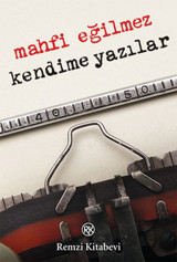 Kendime Yazılar Mahfi Eğilmez Remzi Kitabevi