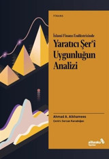 İslami Finans Endüstrisinde Yaratıcı Şer'i Uygunluğun Analizi Ahmad A. Alkhamees alBaraka Yayınları