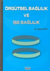 Örgütsel Bağlılık ve İşe Bağlılık Akyay Uygur Barış Platin