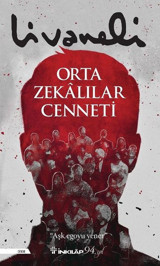 Orta Zekalılar Cenneti Zülfü Livaneli İnkılap Kitabevi