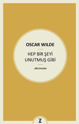 Hep Bir Şeyi Unutmuş Gibi Oscar Wilde Zeplin Kitap