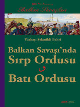 Balkan Savaşı'nda Sırp Ordusu - Batı Ordusu Selanikli Bahri Alfa Yayıncılık