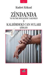 Zindanda ve Ölüme Böylesine Yakınken 2 - Kalbimdeki Can Suları Şiirler Kudret Köksal İzan Yayıncılık