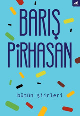 Bütün Şiirleri-Barış Pirhasan Barış Pirhasan Karakarga