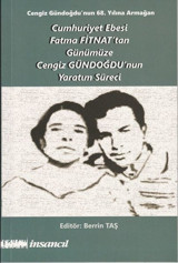 Cumhuriyet Ebesi Fatma Fitnat'tan Günümüze Cengiz Gündoğdu'nun Yaratım Süreci Kolektif İnsancıl Yayınları