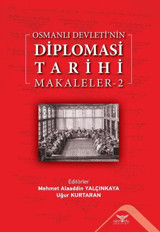 Osmanlı Devleti'nin Diplomasi Tarihi - Makaleler 2 Kolektif Altınordu