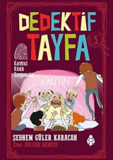 Dedektif Tayfa 5: Kantinci Kılıklı Soyguncular Şebnem Güler Karacan Uğurböceği