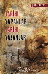 Tarihi Yapanlar Tarihi Yazanlar J. H. Elliott Tarihçi Kitabevi