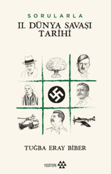 Sorularla 2.Dünya Savaşı Tarihi Tuğba Eray Biber Yeditepe Yayınevi