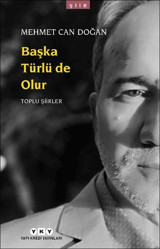 Başka Türlü de Olur - Toplu Şiirler Mehmet Can Doğan Yapı Kredi Yayınları