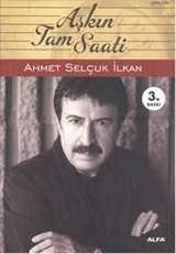 Aşkın Tam Saati Ahmet Selçuk İlkan Alfa Yayıncılık