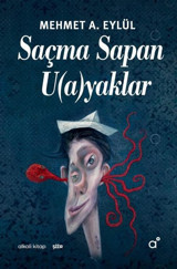 Saçma Sapan U(a)yaklar Mehmet A. Eylül Alkali Kitap