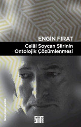 Celal Soycan Şiirinin Ontolojik Çözümlenmesi Engin Fırat Şiirden Yayınları