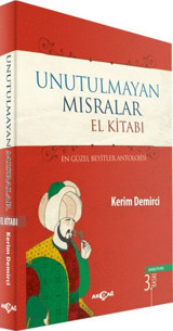 Unutulmayan Mısralar El Kitabı Kerim Demirci Akçağ Yayınları