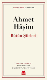 Bütün Şiirleri - Kırmızı Kedi Klasikler Ahmet Haşim Kırmızı Kedi