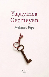 Yaşayınca Geçmeyen Mehmet Tepe Muhit Kitap