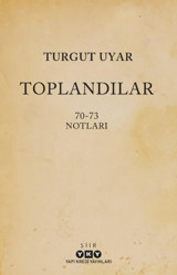 Toplandılar 70 - 73 Notları Turgut Uyar Yapı Kredi Yayınları