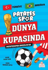 Patatesspor Brezilya'da - Patates Spor Dünya Kupasında Yusuf Asal Nesil Çocuk Yayınları