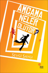 Amcama Neler Oluyor? - Sevgi Saygı - Günışığı Kitaplığı