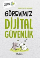 Görevimiz Dijital Güvenlik - Gezegenimizi Koruyalım! Laurence Bril Tudem Yayınları