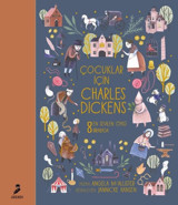 Çocuklar için Charles Dickens - 8 En Sevilen Öykü Birarada Angela Mcallıster Arden