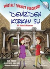 Müzikli Türkiye Yolculuğu - Denizden Korkan Su - Bir Akdeniz Macerası Neşe Türkeş, Nihan Uçar, Meltem Ökten Doğan ve Egmont Yayıncılık