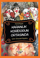 Karanlık Koridorun Ortasında Mehdi Rajabi Mevsimler Çocuk