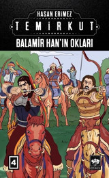 Balamir Hanın Okları: Temirkut-4 Hasan Erimez Ötüken Neşriyat