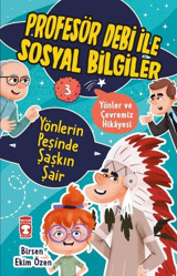 Yönlerin Peşinde Şaşkın Şair - Yönler ve Çevremiz - Profesör Debi ile Sosyal Bilgiler Birsen Ekim Özen Timaş Çocuk