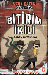 Bitirim İkili Güney Kutbu'nda - Uçuk Kaçık Maceralar Mustafa Orakçı Timaş Çocuk