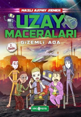 Uzay Maceraları 2-Gizemli Ada Nazlı Aspay Sener Genç Hayat