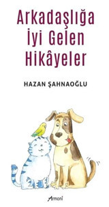 Arkadaşlığa İyi Gelen Hikayeler Hazan Şahnaoğlu Armoni