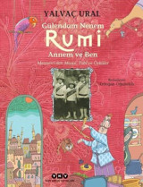 Gülendam Nenem-Rumi Annem ve Ben: Mesneviden Masal-Fabl ve Öyküler Yalvaç Ural Yapı Kredi Yayınları