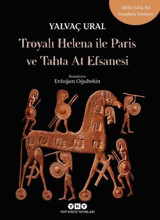 Troyalı Helena ile Paris ve Tahta At Efsanesi Yalvaç Ural Yapı Kredi Yayınları