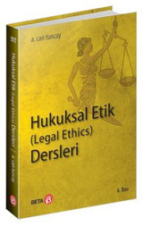 Hukuksal Etik Dersleri-Legal Ethics A. Can Tuncay Beta Yayınları