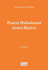 Ticaret Hukukunun Genel İlkeleri Ayşe Nur Berzek Beta Yayınları