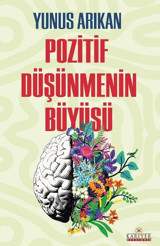 Pozitif Düşünmenin Büyüsü Yunus Arıkan Kariyer Yayınları