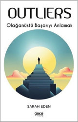 Outliers - Olağanüstü Başarıyı Anlamak Sarah Eden Gece Kitaplığı