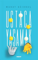 Ustaca Yaşamak Murat Ağırbaş Değişim Yayınları