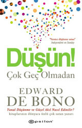 Düşün! Çok Geç Olmadan Edward De Bono Epsilon Yayınevi