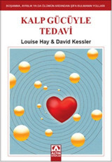 Kalp Gücüyle Tedavi David Kessler, Louise L. Hay Altın Kitaplar