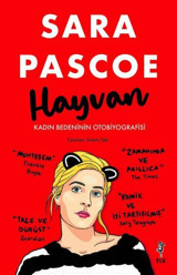 Hayvan - Kadın Bedeninin Otobiyografisi Sara Pascoe Flu Kitap