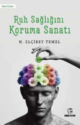 Ruh Sağlığını Koruma Sanatı H. Elçibey Temel Onur Kitap