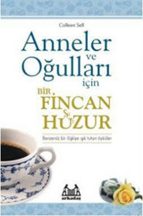 Anneler ve Oğulları İçin Bir Fincan Huzur Colleen Sell Arkadaş Yayıncılık