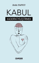 Kabul Kaderini İyileştirmek Seda Yapıcı Cenevre Fikir Sanat