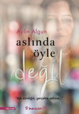 Aslında Öyle Değil Aylin Algun İnkılap Kitabevi