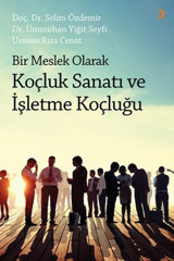 Bir Meslek Olarak Koçluk Sanatı ve İşletme Koçluğu Uzaman Rıza Cenat, Ümmühan Yiğit Seyfi, Selim Özdemir Cinius